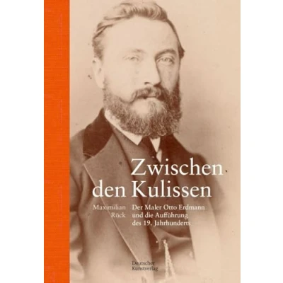 Abbildung von Zwischen den Kulissen: Der Maler Otto Erdmann und die Aufführung des 19. Jahrhunderts