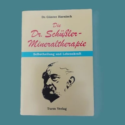 Abbildung von Die Dr. Schüssler Mineraltherapie: Selbstheilung und Lebenskraft: Wie Sie Ihr richtiges Heilmittel finden anwenden