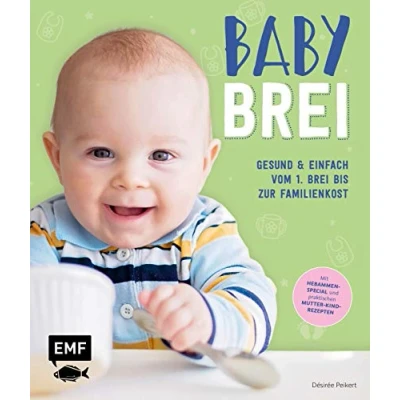Abbildung von Babybrei Gesund &amp; einfach vom 1. Brei bis zur Familienkost: Mit Hebammen Special und praktischen Mutter Kind Rezepten