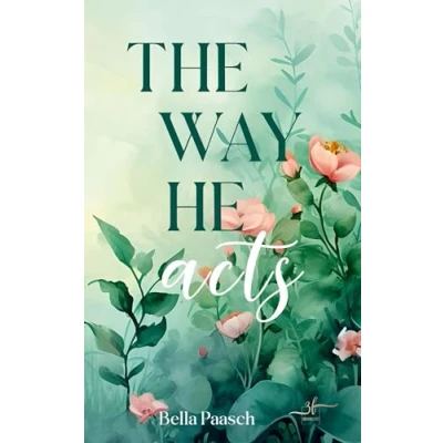 Abbildung von The Way He Acts: New Adult Romance (The You Are, Band 2)