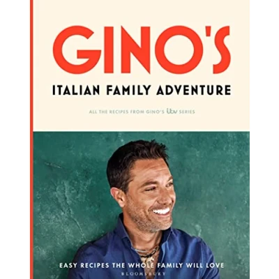 Abbildung von Gino’s Italian Family Adventure: All of the Recipes from New ITV Series