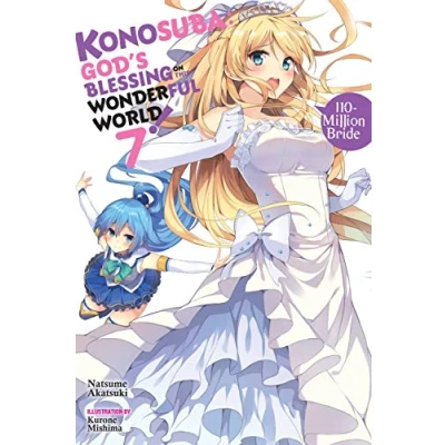 Abbildung von Konosuba: God&#039;s Blessing on This Wonderful World!, Vol. 7 (light novel): 110 Million Bride Volume (KONOSUBA LIGHT NOVEL SC, Band 7)