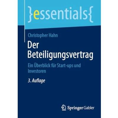Abbildung von Der Beteiligungsvertrag: Ein Überblick für Start ups und Investoren (essentials)