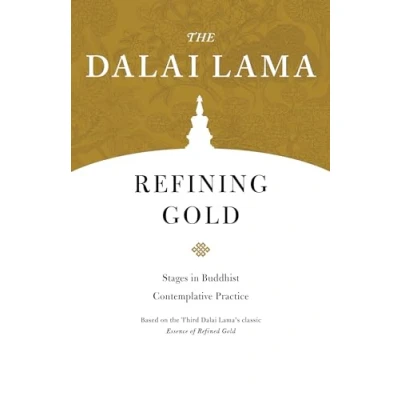 Abbildung von Refining Gold: Stages in Buddhist Contemplative Practice (Core Teachings of Dalai Lama, Band 8)