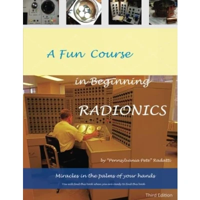 Abbildung von A Fun Course in Beginning Radionics: Miracles the palms of your hands (Mastering Radionics, Band 1)