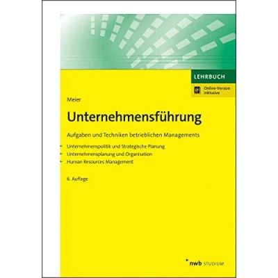 Abbildung von Unternehmensführung: Aufgaben und Techniken betrieblichen Managements. Unternehmenspolitik Strategische Planung. Unternehmensplanung ... Management. (NWB Studium Betriebswirtschaft)