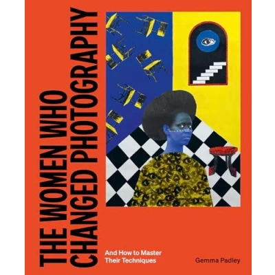 Abbildung von The Women Who Changed Photography: And How To Master Their Techniques