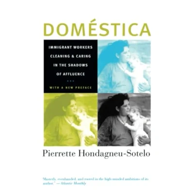 Abbildung von Domestica: Immigrant Workers Cleaning and Caring in the Shadows of Affluence, With a New Preface