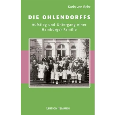 Abbildung von Die Ohlendorffs: Aufstieg und Untergang einer Hamburger Familie