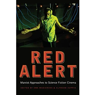Abbildung von Red Alert: Marxist Approaches to Science Fiction Cinema (Contemporary Film and Media)