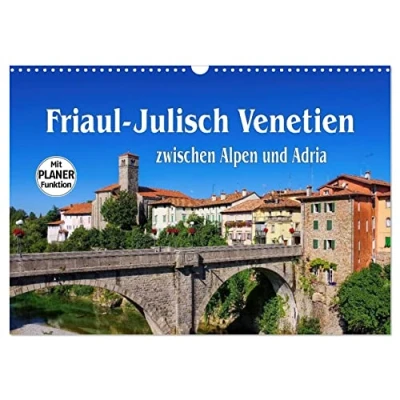Abbildung von Friaul Julisch Venetien zwischen Alpen und Adria (Wandkalender 2025 DIN A3 quer), CALVENDO Monatskalender