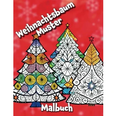 Abbildung von Weihnachtsbaum Muster: Einzigartiges Malbuch für Kinder im Alter von 8 12 Jahren, Kreativität &amp; Spaß