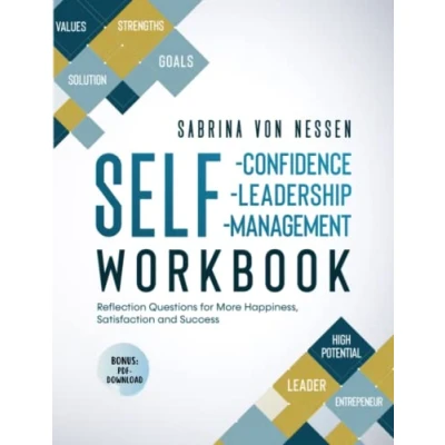 Abbildung von Workbook Self Confidence, Leadership, Management [Bonus: PDF Download]: Reflection Questions for More Happiness, Satisfaction and Success