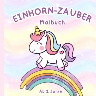 Abbildung von Einhorn Zauber: Malbuch für Kinder ab 2 Jahre Ausmalbuch über 50 tolle Motive zauberhafte Einhörner zum Ausmalen tolles Geschenk fördert Kreativität und Motorik (Einhorn Malbücher)