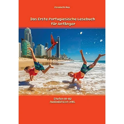 Abbildung von Das Erste Portugiesische Lesebuch für Anfänger: Stufen A1 und A2 Zweisprachig mit Portugiesisch deutscher Übersetzung (Gestufte Lesebücher, Band 1)
