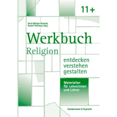 Abbildung von Werkbuch. Religion entdecken verstehen gestalten. 11+: Sekundarstufe II Einstieg. Materialien für Lehrerinnen und Lehrer