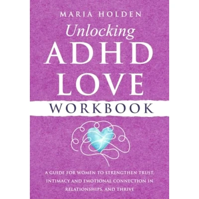 Abbildung von Unlocking ADHD Love Workbook: A Guide for Women to Strengthen Trust, Intimacy and Emotional Connection in Relationships, Thrive (Thriving Life)