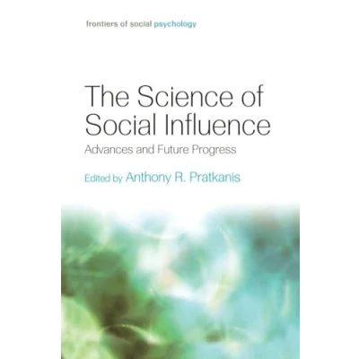Abbildung von The Science of Social Influence: Advances and Future Progress (Frontiers Psychology)