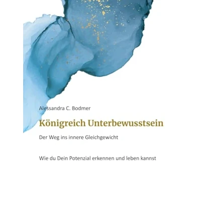 Abbildung von Königreich Unterbewusstsein: Der Weg ins innere Gleichgewicht, wie du dein Potenzial erkennen und leben kannst
