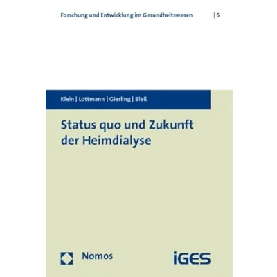 Abbildung von Status quo und Zukunft der Heimdialyse (Forschung Entwicklung im Gesundheitswesen)