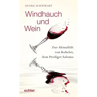 Abbildung von Windhauch und Wein: Zur Aktualität Von Kohelet, dem Prediger: der des Buches Prediger Salomo