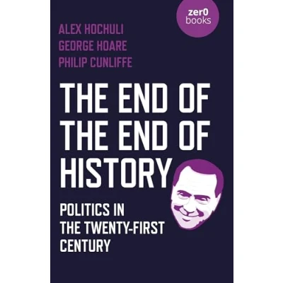 Abbildung von End of the History, The: Politics in Twenty First Century