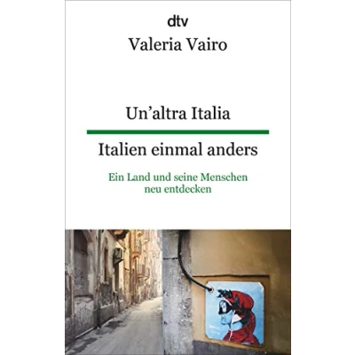 Abbildung von Un&#039;altra Italia Italien einmal anders: Ein Land und seine Menschen neu entdecken dtv zweisprachig für Fortgeschrittene Italienisch