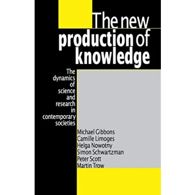 Abbildung von The New Production of Knowledge: Dynamics Science and Research in Contemporary Societies