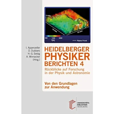 Abbildung von Heidelberger Physiker berichten / Von den Grundlagen zur Anwendung: Rückblicke auf Forschung in der Physik und Astronomie (Heidelberger ... Astronomie)