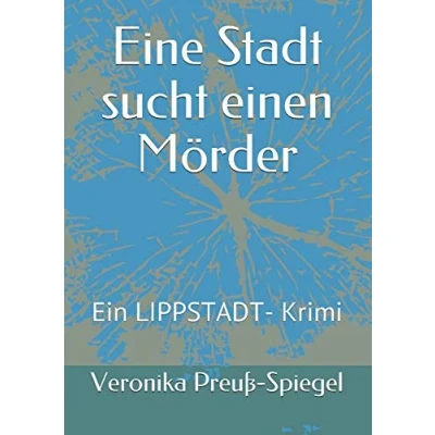 Abbildung von Eine Stadt sucht einen Mörder: Ein LIPPSTADT Krimi