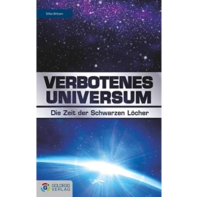 Abbildung von Verbotenes Universum: Die Zeit der Schwarzen Löcher (Goldegg Gesellschaft)