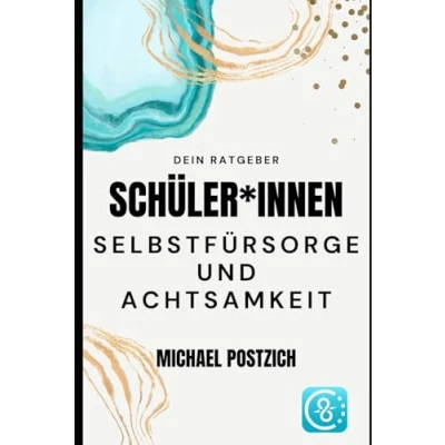 Abbildung von Dein Ratgeber SCHÜLER*INNEN Band 1: Selbstfürsorge und Achtsamkeit (Compass8, 7)