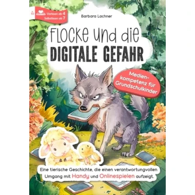 Abbildung von Flocke und die digitale Gefahr Medienkompetenz für Grundschulkinder: Eine tierische Geschichte, einen verantwortungsvollen Umgang mit Handy ... aufzeigt (Tierische Abenteuer, Band 10)