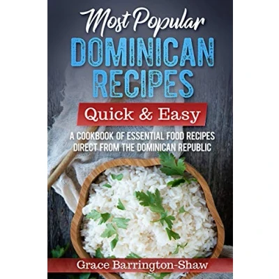 Abbildung von Most Popular Dominican Recipes Quick &amp; Easy: A Cookbook of Essential Food Direct from the Republic