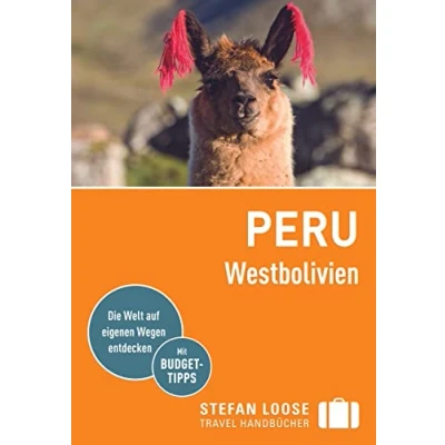 Abbildung von Stefan Loose Reiseführer Peru, Westbolivien: mit Reiseatlas