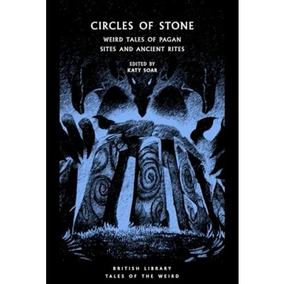 Abbildung von Circles of Stone: Weird Tales Pagan Sites and Ancient Rites (Tales the Weird, Band 44)