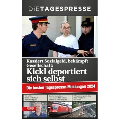 Abbildung von Die besten Tagespresse Meldungen 2024: Kassiert Sozialgeld, bekämpft Gesellschaft: Kickl deportiert sich selbst