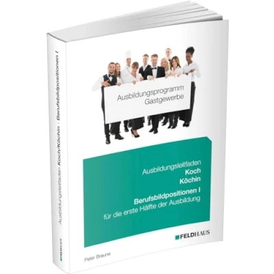 Abbildung von Ausbildungsprogramm Gastgewerbe / Ausbildungsleitfaden Koch/Köchin Berufsbildpositionen I