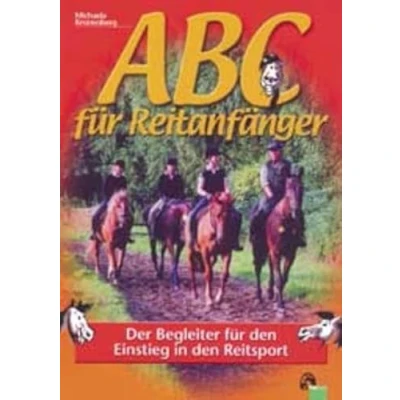 Abbildung von ABC für Reitanfänger: Der Begleiter den Einstieg in Reitsport