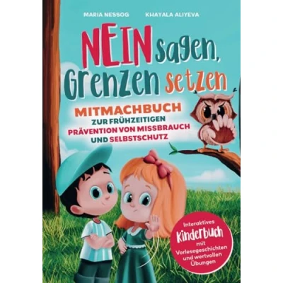 Abbildung von NEIN sagen, Grenzen setzen: Mitmachbuch zur frühzeitigen Prävention von Missbrauch und Selbstschutz. Interaktives Kinderbuch mit Vorlesegeschichten wertvollen Übungen