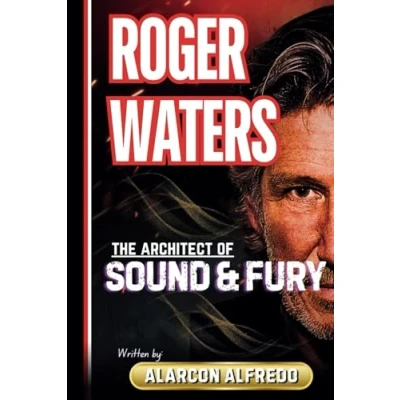 Abbildung von Roger Waters Biography: The Architect of Sound and Fury