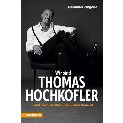 Abbildung von Wir sind Thomas Hochkofler ... und noch ein Buch, das keiner braucht