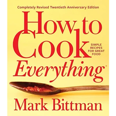 Abbildung von How to Cook Everything Completely Revised Twentieth Anniversary Edition: Simple Recipes for Great Food (How Series, 1, Band 1)
