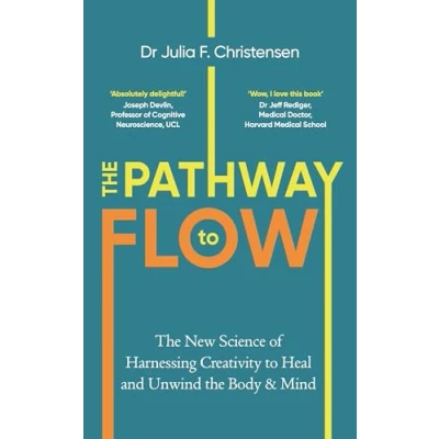Abbildung von the Pathway to Flow: New Science of Harnessing Creativity Heal and Unwind Body &amp; Mind