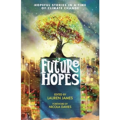 Abbildung von Future Hopes: Hopeful stories in a time of climate change