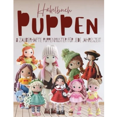 Abbildung von Häkelbuch Puppen: 8 Zauberhafte Puppenmuster für Jede Jahreszeit