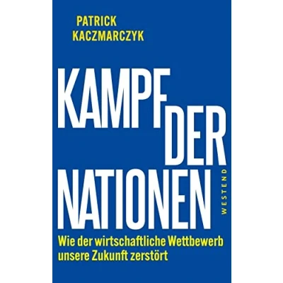 Abbildung von Kampf der Nationen: Wie wirtschaftliche Wettbewerb unsere Zukunft zerstört