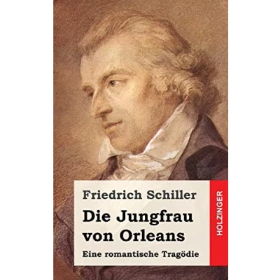 Abbildung von Die Jungfrau von Orleans: Eine romantische Tragödie