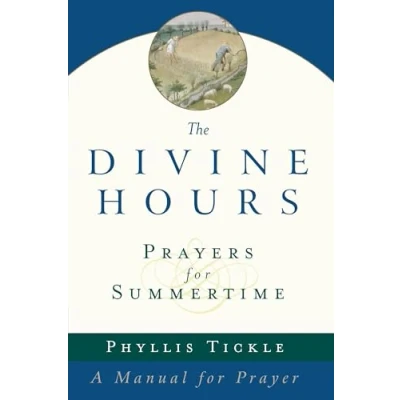 Abbildung von The Divine Hours (Volume One): Prayers for Summertime: A Manual Prayer