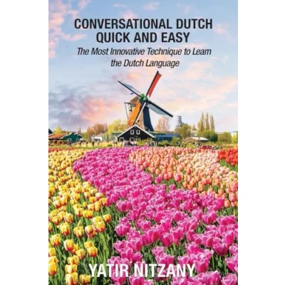 Abbildung von Conversational Dutch Quick and Easy: The Most Innovative Technique to Learn Language, Netherlands, Amsterdam, Holland